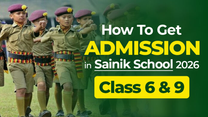 How To Get Admission in Sainik School 2026 – Class 6 & 9